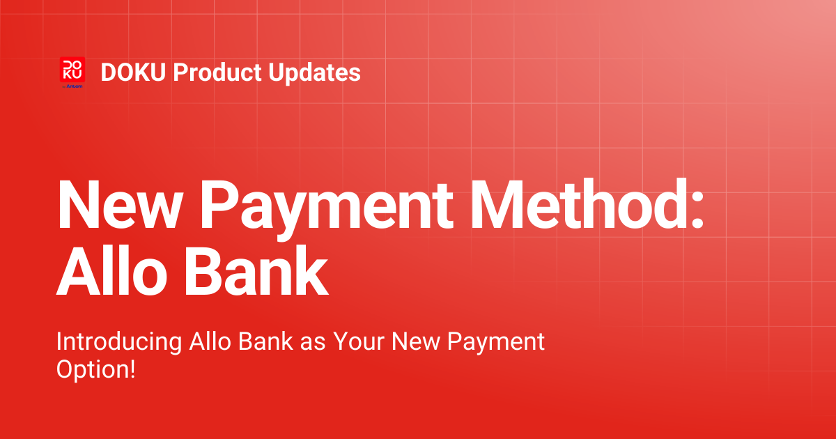 New Payment Method: Allo Bank | DOKU Product Updates