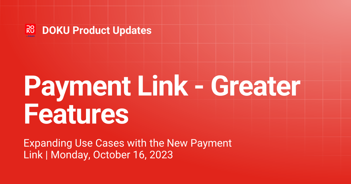 Payment Link - Greater Features | DOKU Product Updates